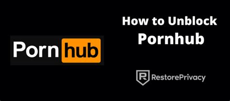 How to Access Pornhub: Easy Trick to Unblock It Anywhere in。